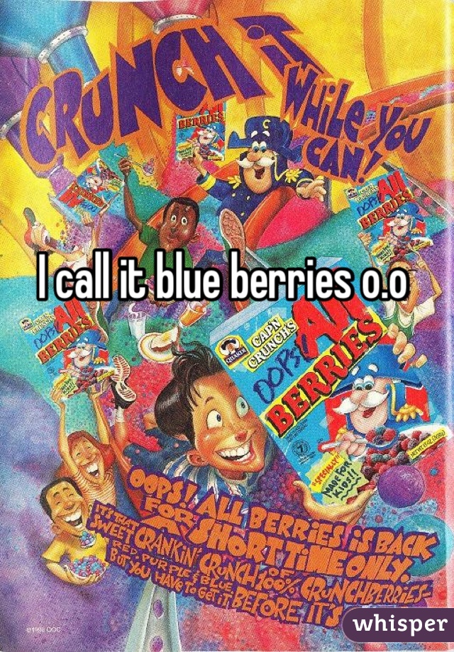 I call it blue berries o.o