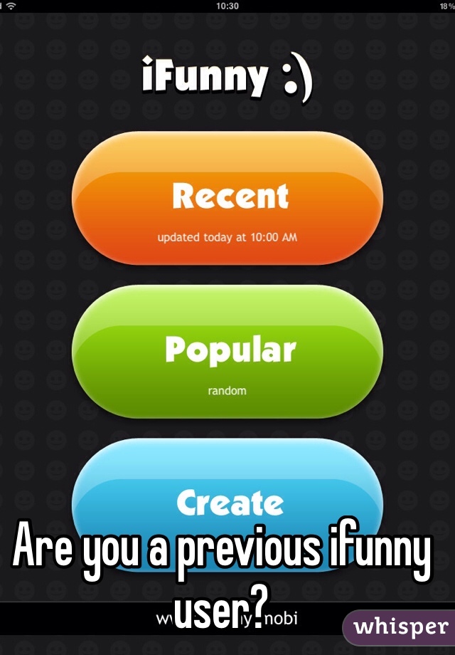 Are you a previous ifunny user?