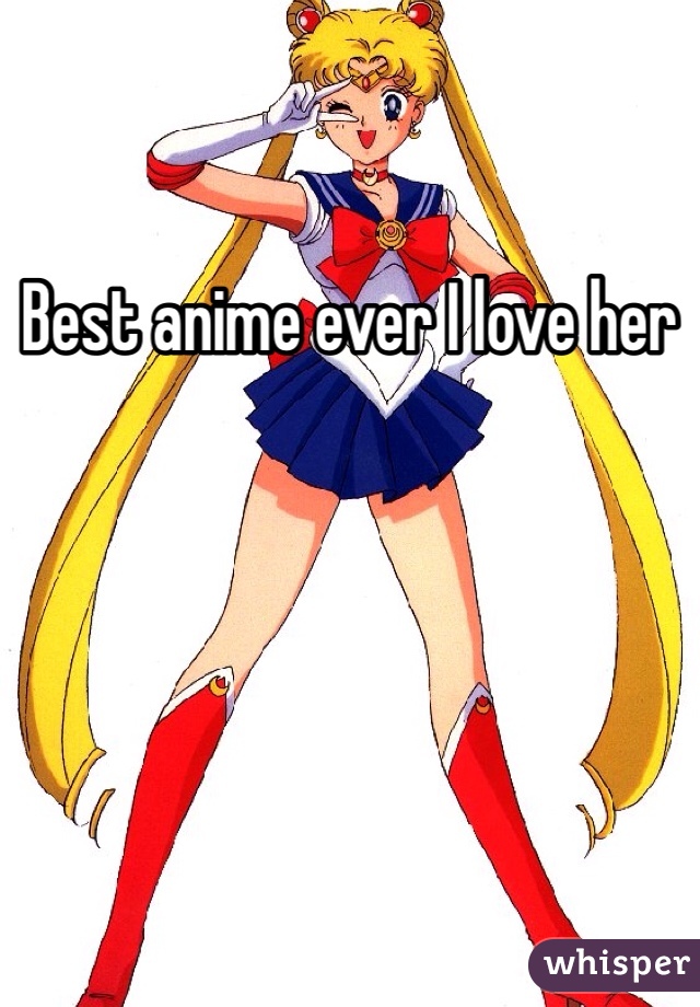 Best anime ever I love her 