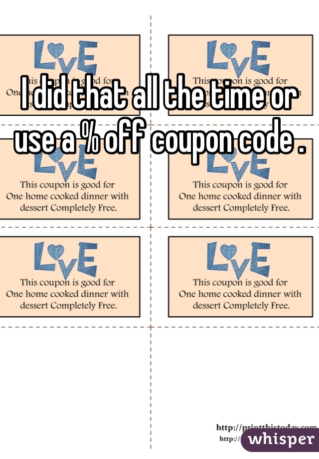 I did that all the time or use a % off coupon code . 