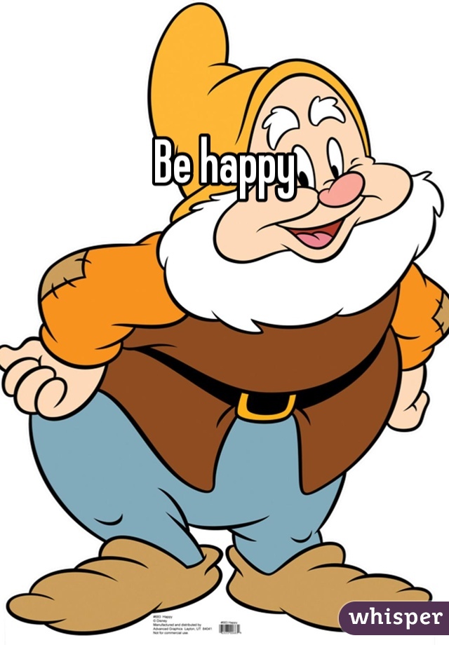 Be happy 