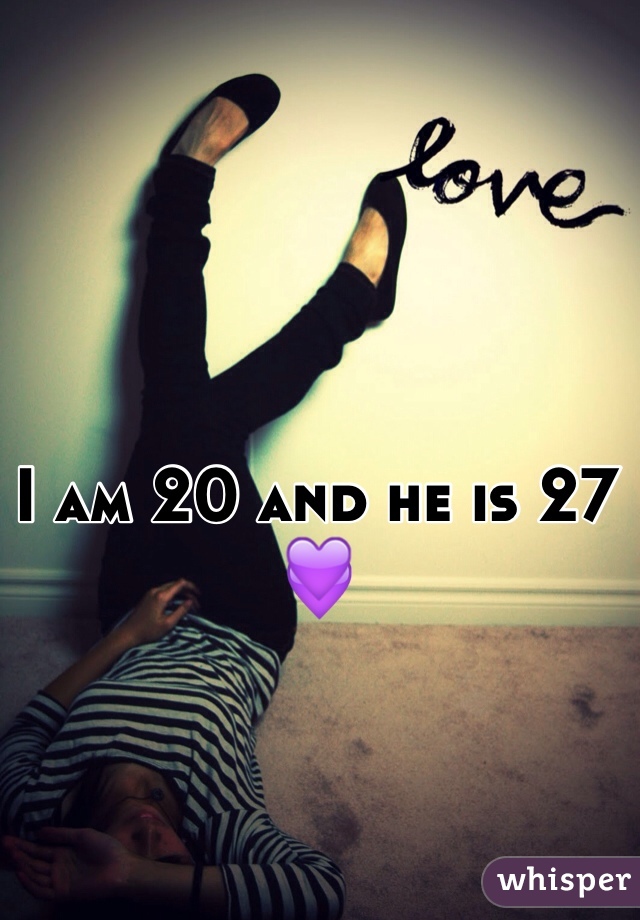 I am 20 and he is 27 💜