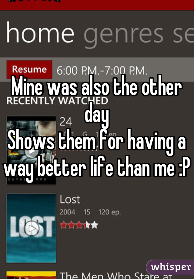 Mine was also the other day
Shows them for having a way better life than me :P