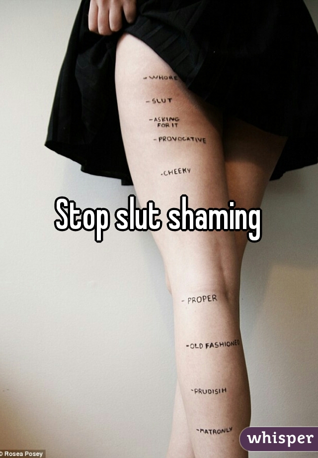 Stop slut shaming