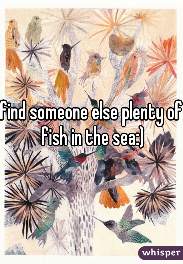 find someone else plenty of fish in the sea:)