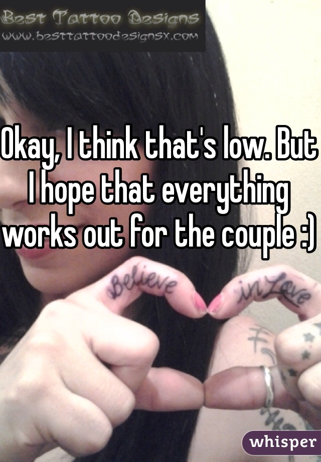 Okay, I think that's low. But I hope that everything works out for the couple :) 