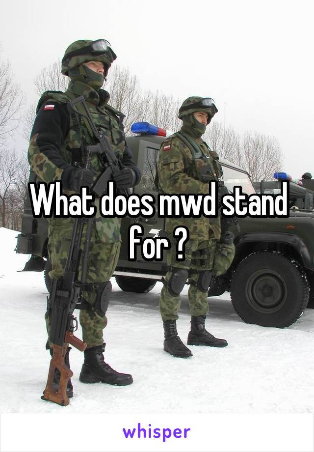 What does mwd stand for ?