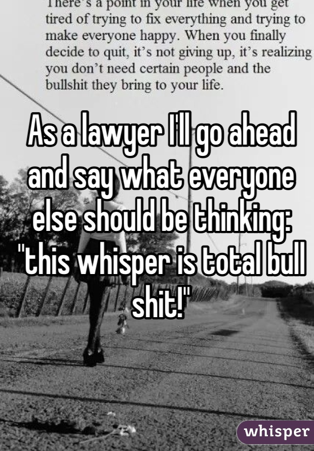 As a lawyer I'll go ahead and say what everyone else should be thinking: "this whisper is total bull shit!" 

