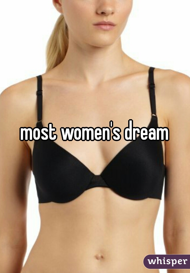 most women's dream