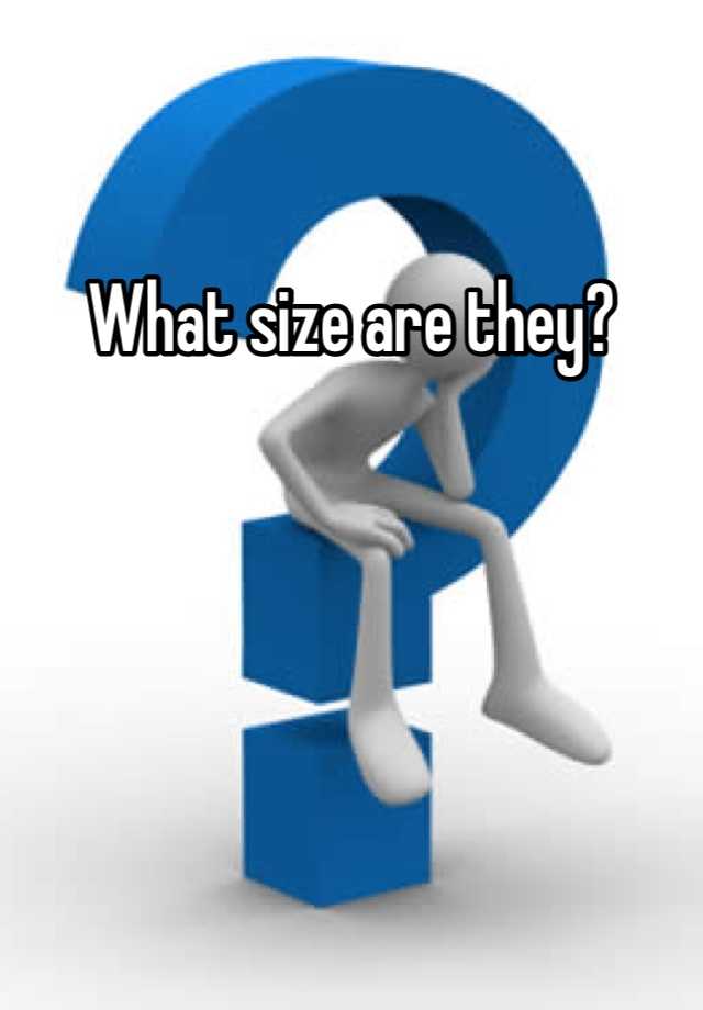 what-size-are-they