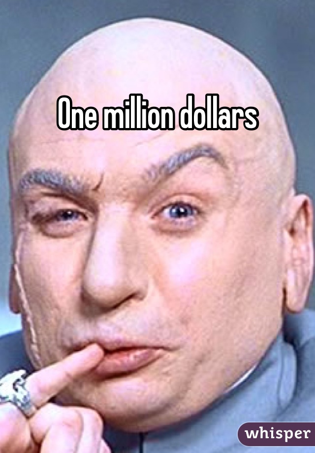 One million dollars
