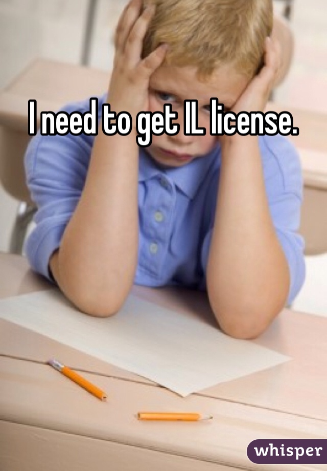 I need to get IL license.