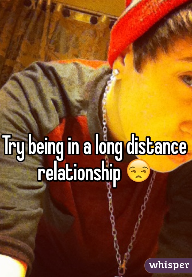 Try being in a long distance relationship 😒
