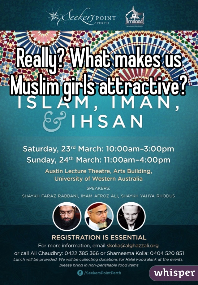 Really? What makes us Muslim girls attractive? 