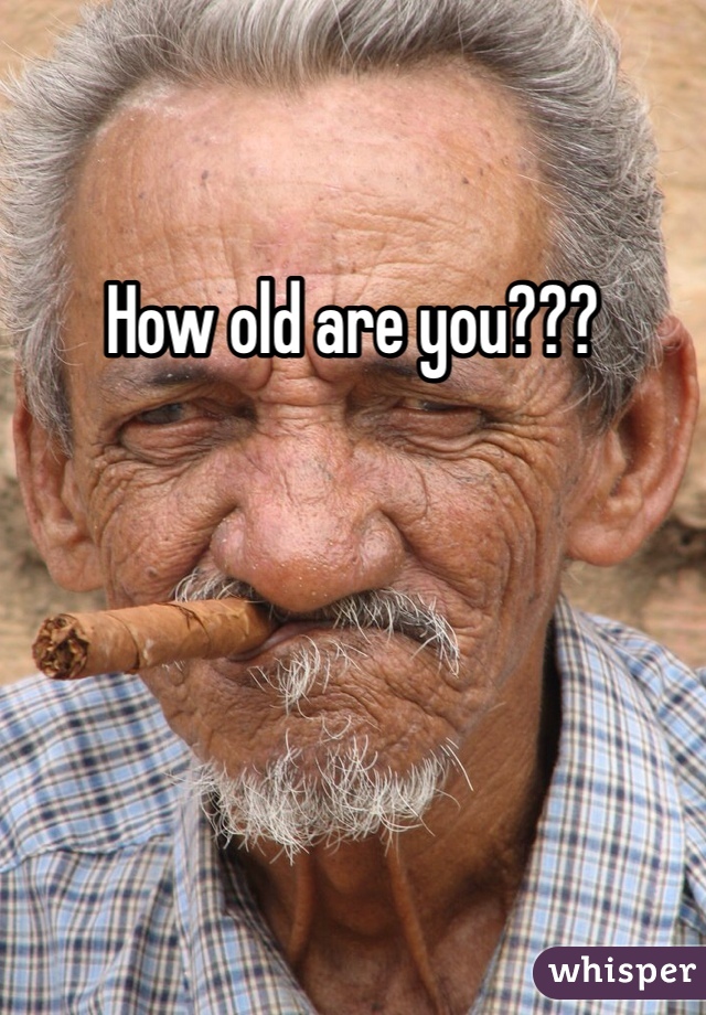 How old are you???