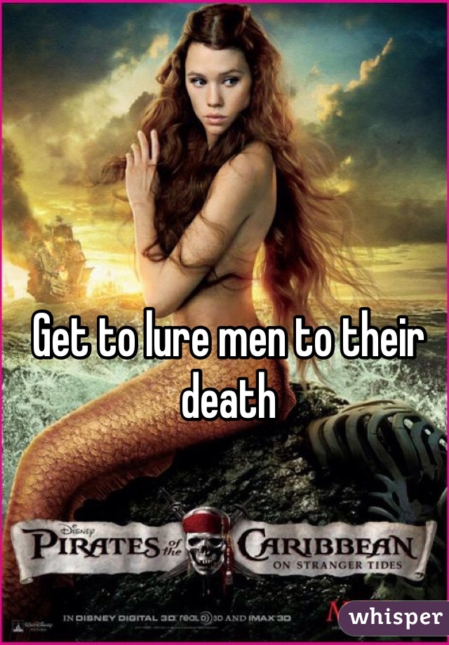 Get to lure men to their death