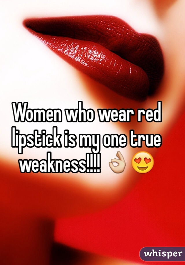 Women who wear red lipstick is my one true weakness!!!! 👌😍 