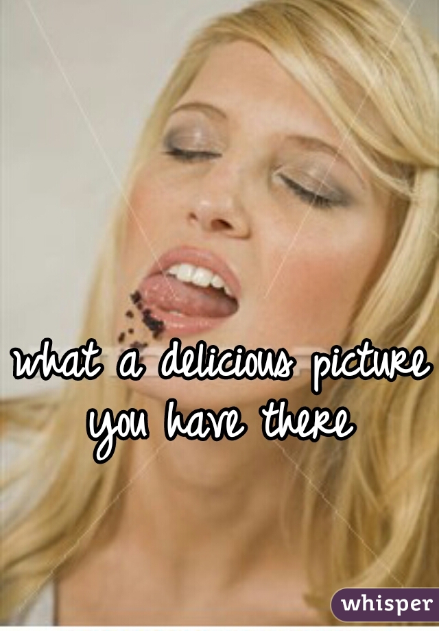 what a delicious picture you have there 