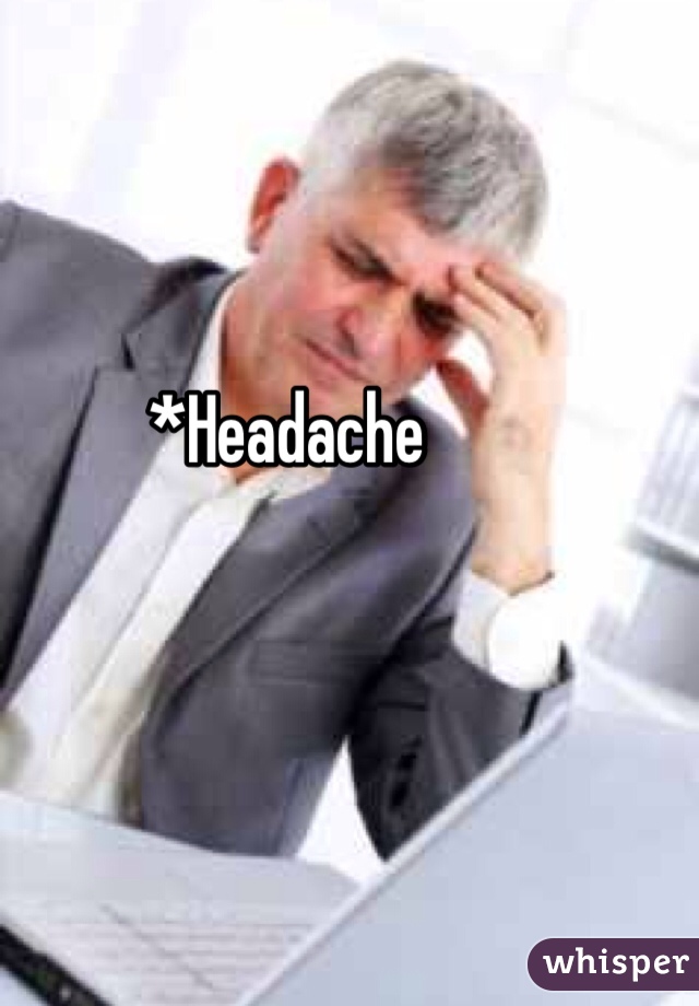 *Headache
