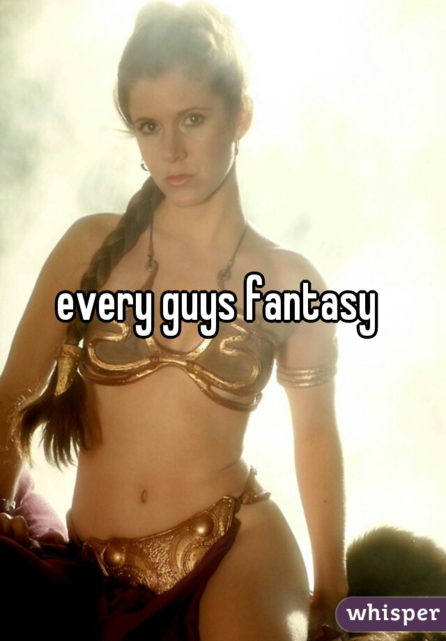 every guys fantasy 