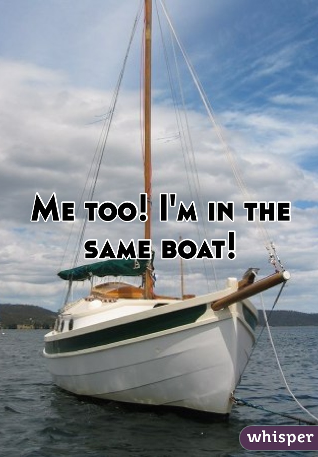 Me too! I'm in the same boat! 