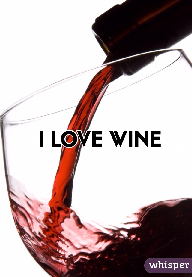 I LOVE WINE