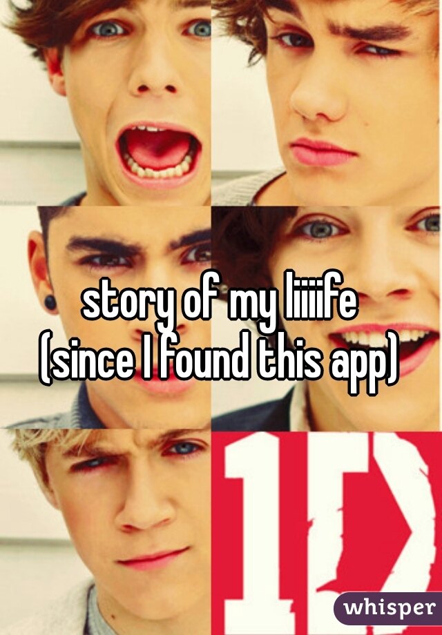 story of my liiiife


 (since I found this app) 