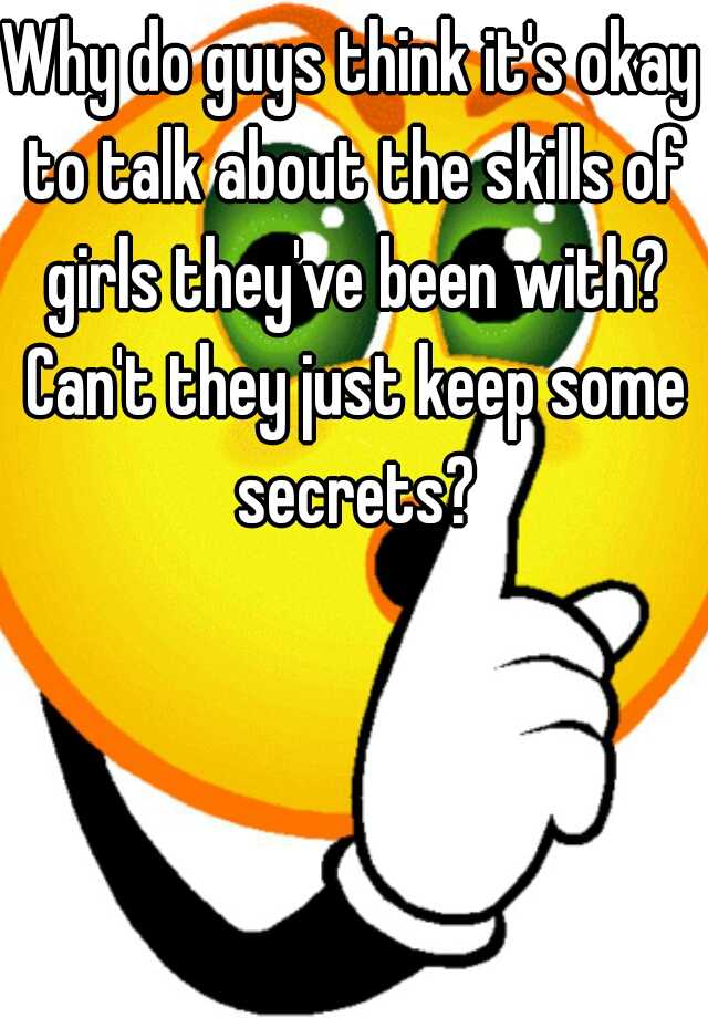 why-do-guys-think-it-s-okay-to-talk-about-the-skills-of-girls-they-ve