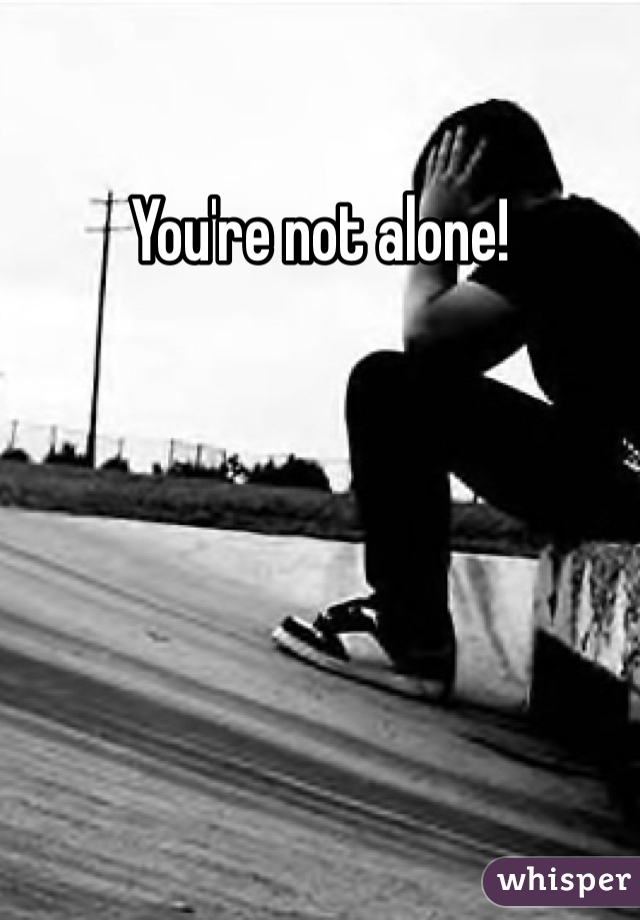 You're not alone! 