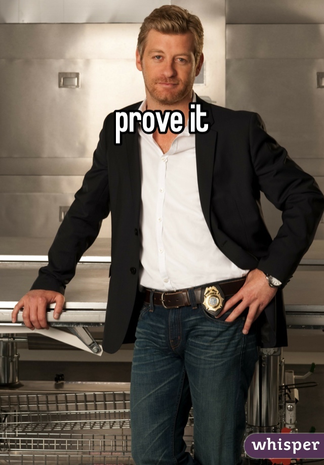 prove it