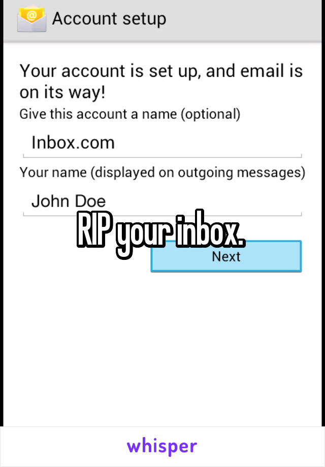 RIP your inbox. 