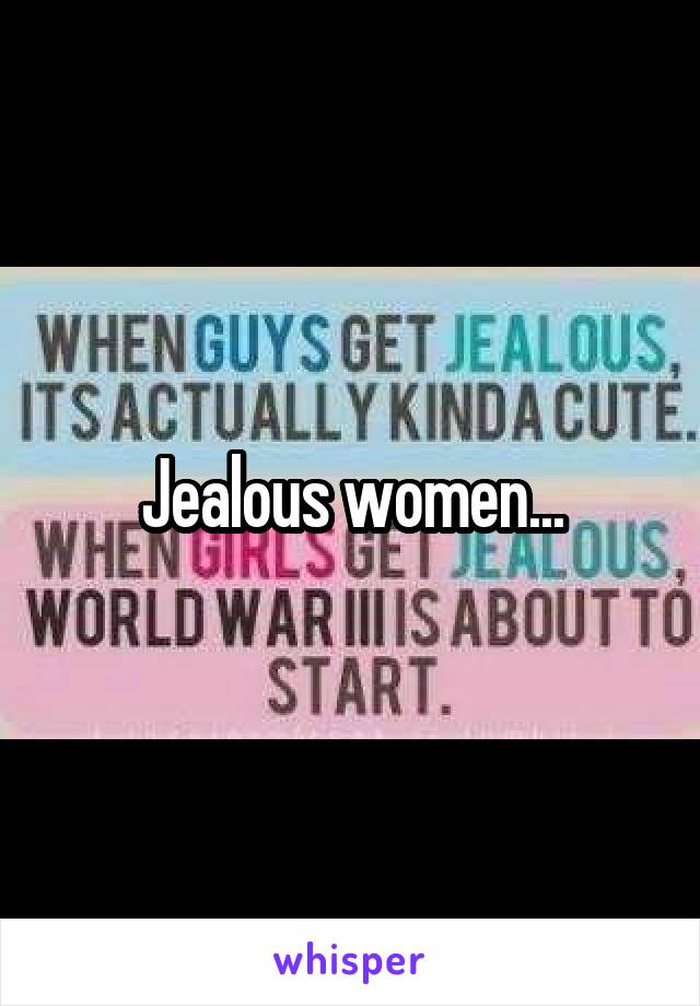 Jealous women...