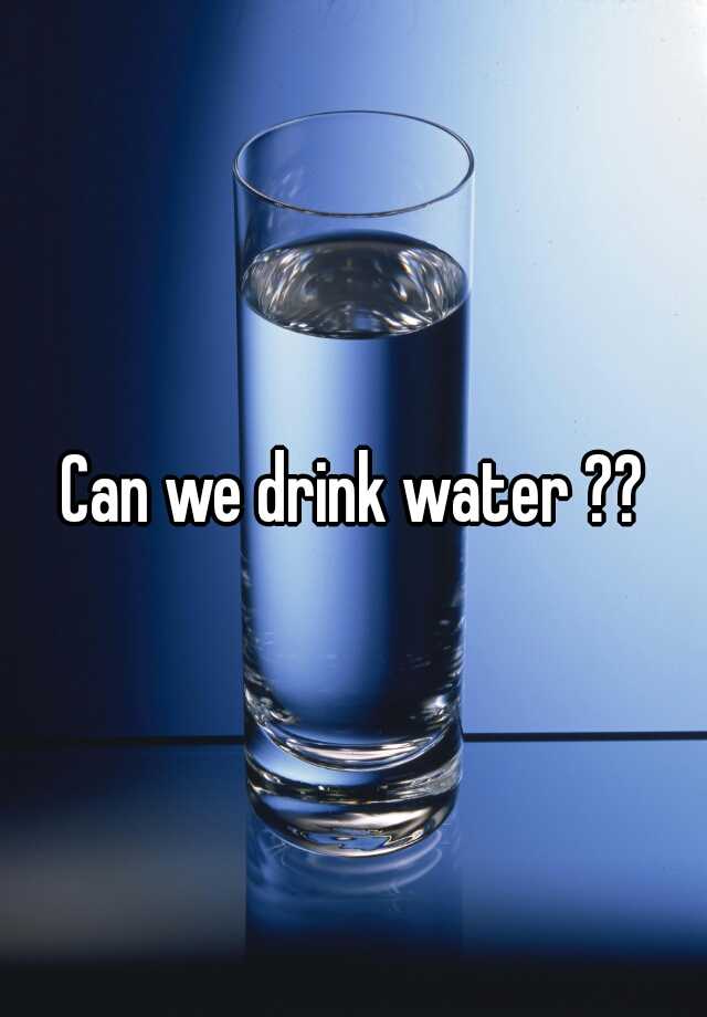 can-we-drink-water