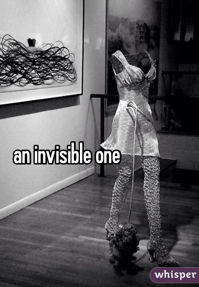 an invisible one