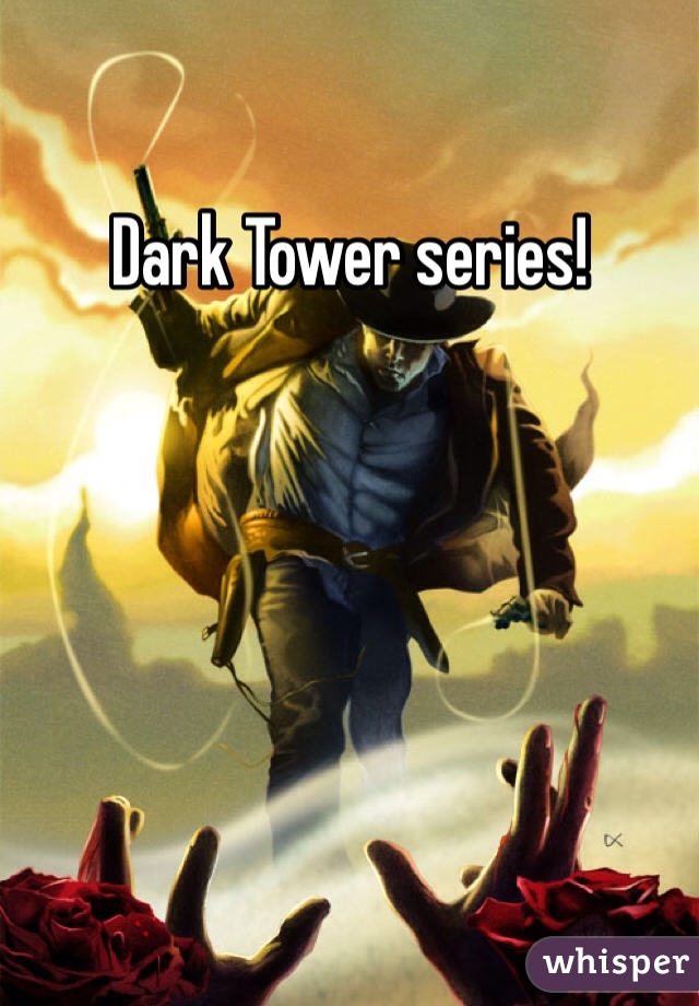 Dark Tower series!