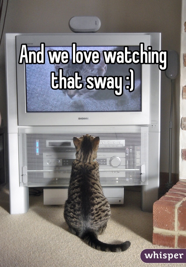 And we love watching that sway :)