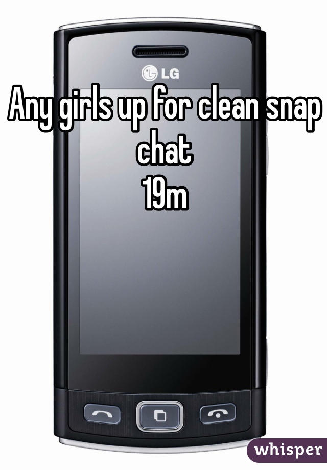 Any girls up for clean snap chat 
19m