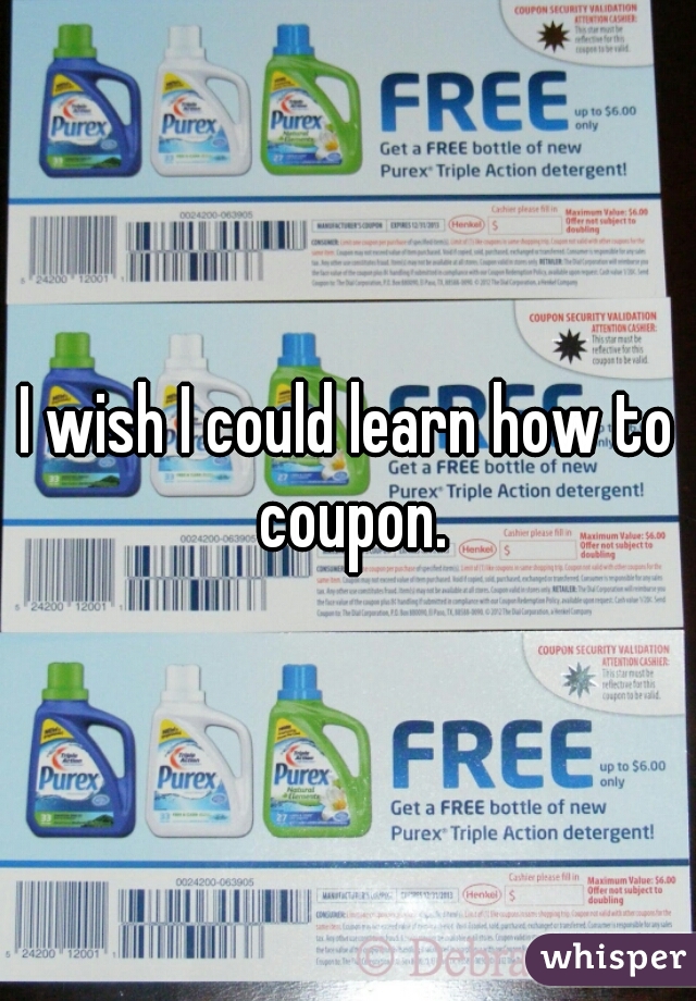 I wish I could learn how to coupon.