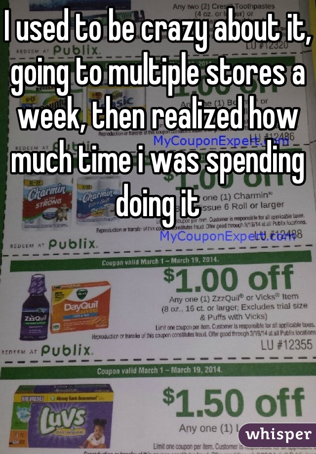 I used to be crazy about it, going to multiple stores a week, then realized how much time i was spending doing it