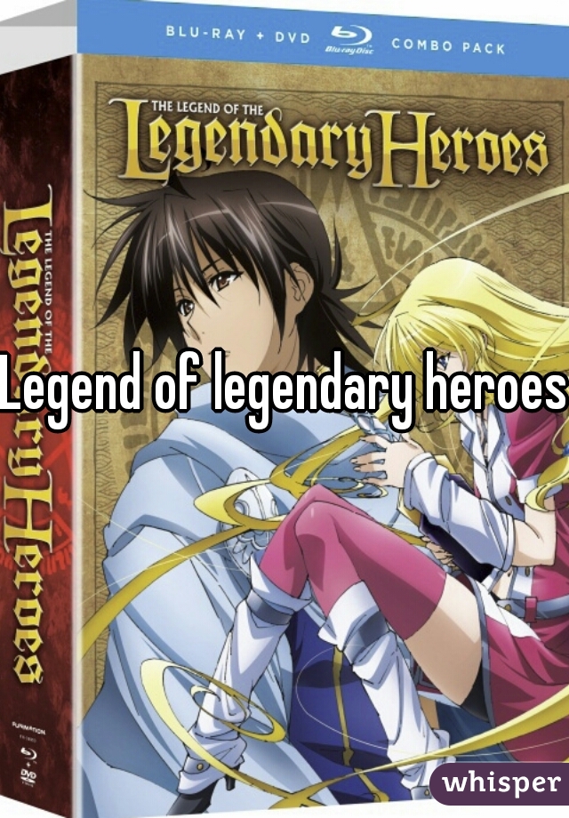 Legend of legendary heroes