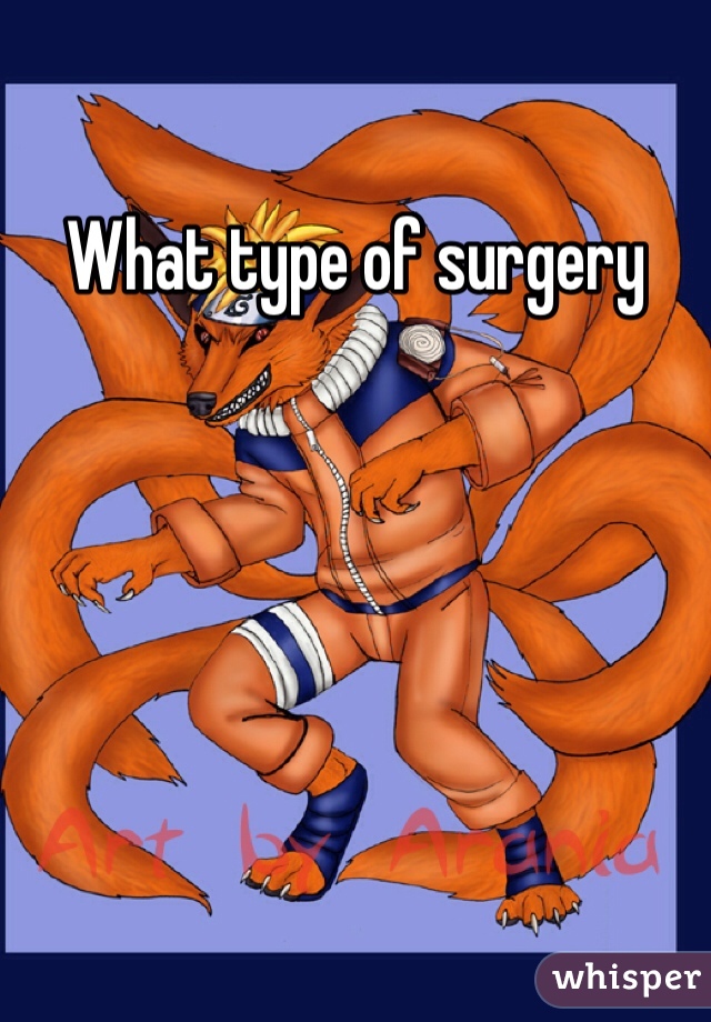What type of surgery
