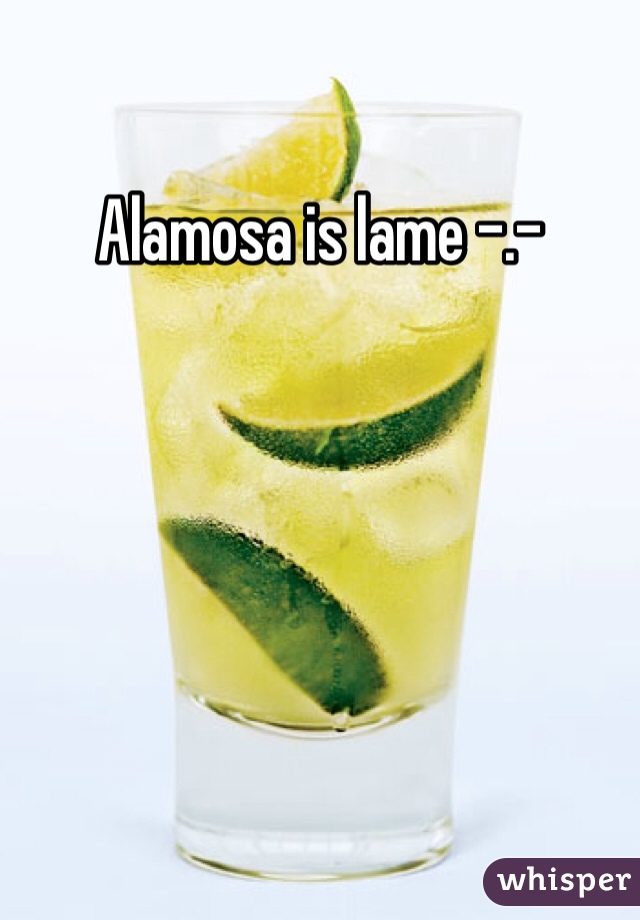 Alamosa is lame -.-
