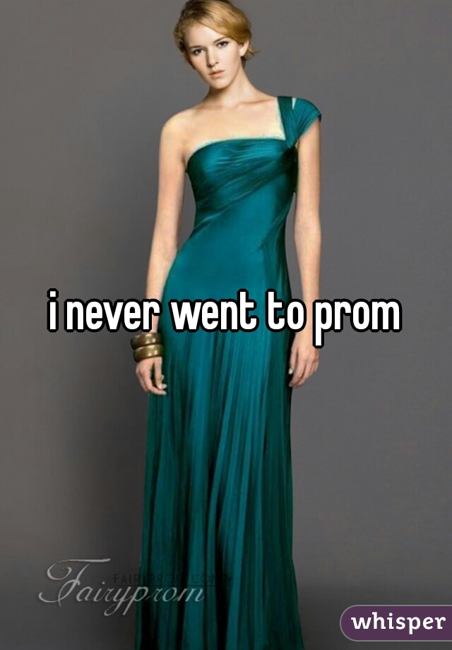 i never went to prom