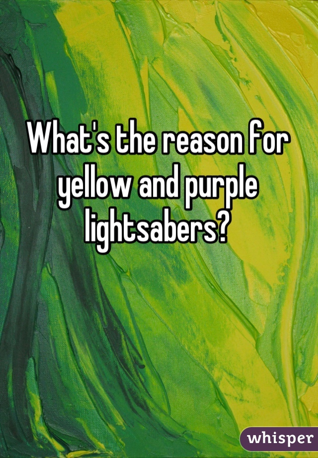 What's the reason for yellow and purple lightsabers?
