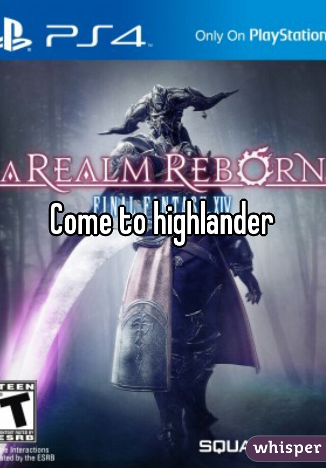 Come to highlander