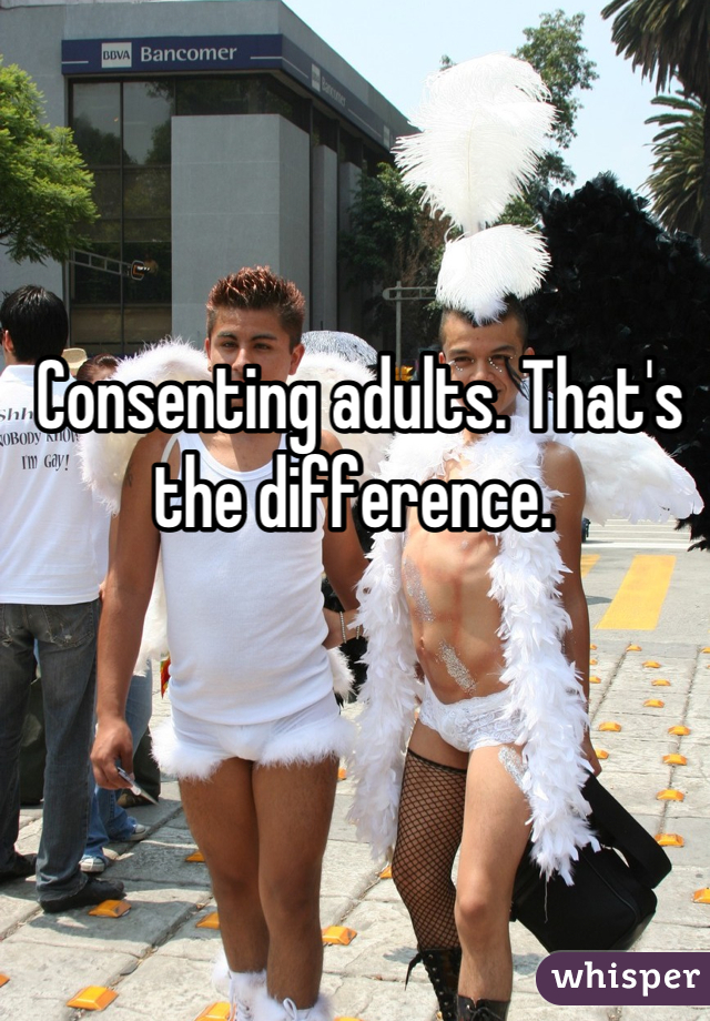Consenting adults. That's the difference. 