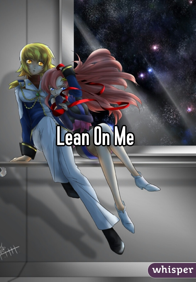 Lean On Me 