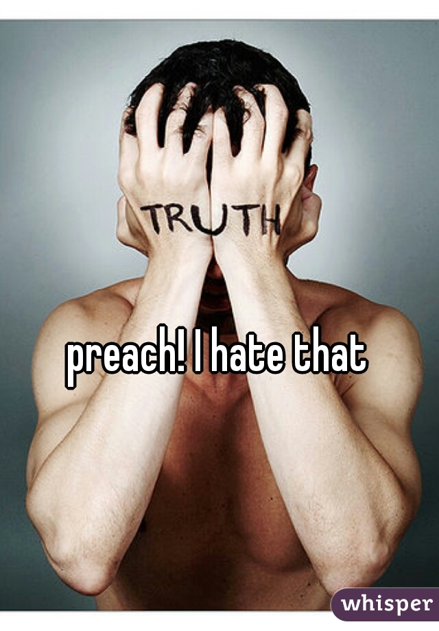 preach! I hate that