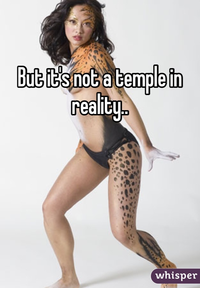 But it's not a temple in reality..