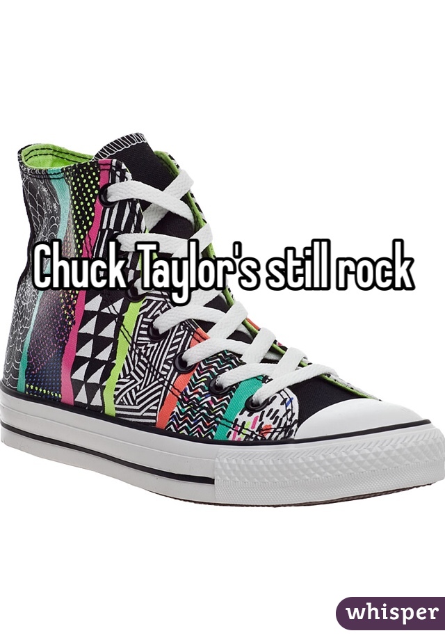 Chuck Taylor's still rock